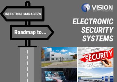DOWNLOAD A FREE INFOGRAPHIC The Industrial Manager's Roadmap to Electronic Security Systems